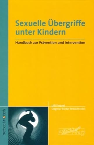 Sexuelle Übergriffe unter Kindern: Handbuch zur Prävention und Intervention von Mebes + Noack